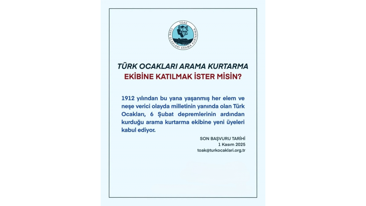 TÜRK OCAKLARI ARAMA VE KURTARMA (TOAK) EKİBİNDE GÖREV ALMAK İSTEYENLERE DUYURULUR