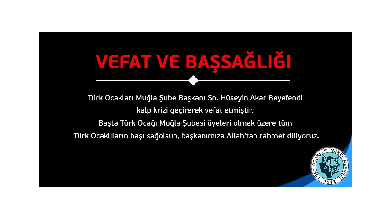 Türk Ocakları Muğla Şube Başkanı Sn. Hüseyin Akar Beyefendi Vefat Etmiştir