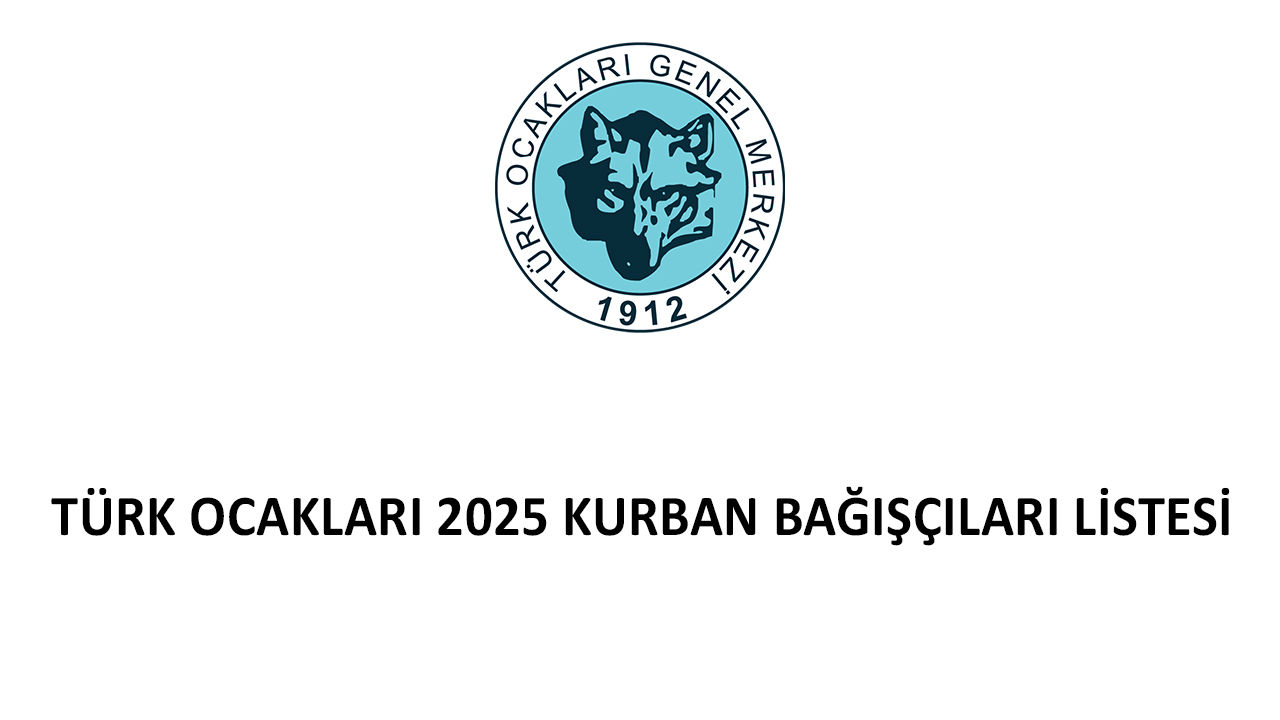 TÜRK OCAKLARI 2025 KURBAN BAĞIŞÇILARI LİSTESİDİR