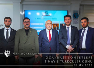 Ocakbaşı Sohbetleri: 3 Mayıs Türkçüler Günü